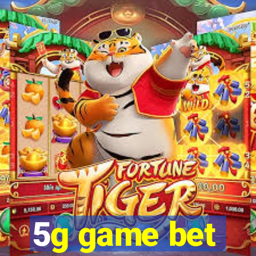 5g game bet