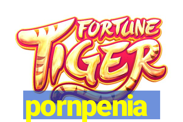 pornpenia