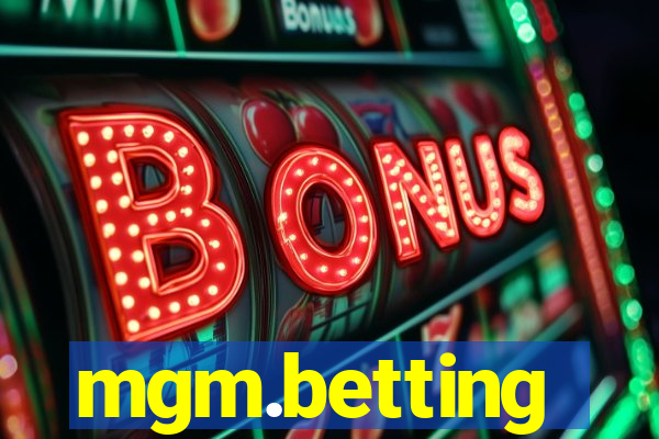 mgm.betting