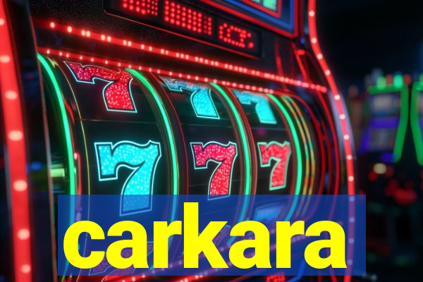 carkara