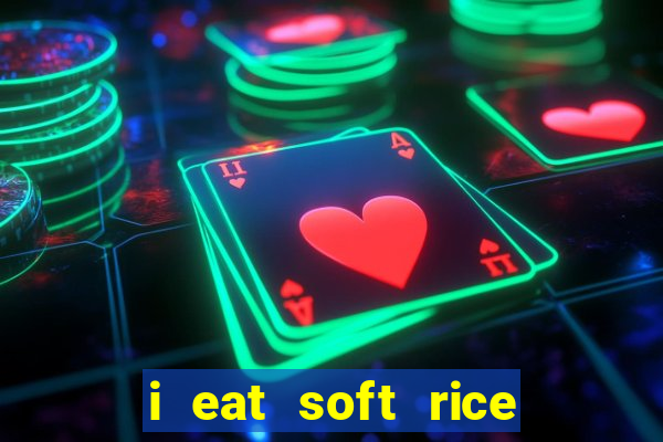 i eat soft rice in another world português