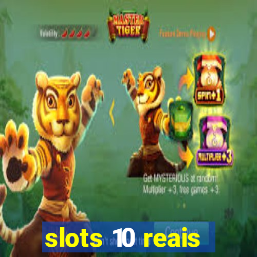 slots 10 reais