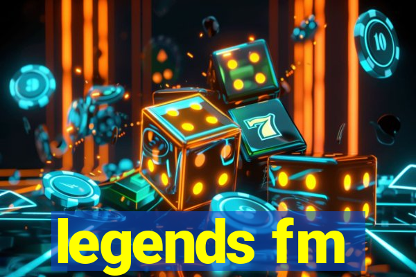 legends fm