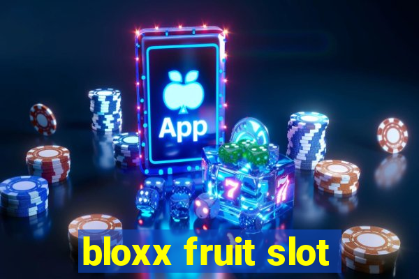 bloxx fruit slot