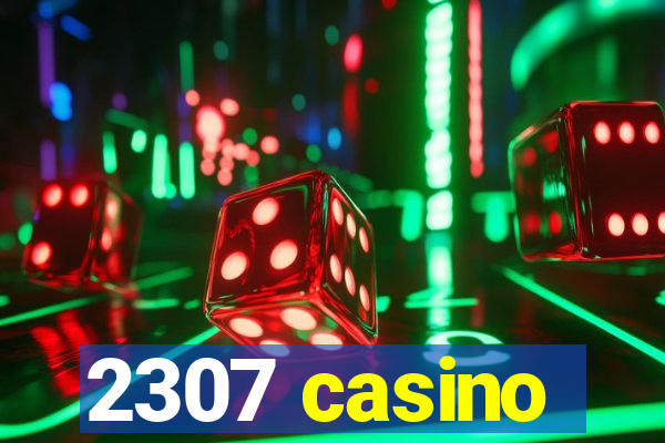 2307 casino