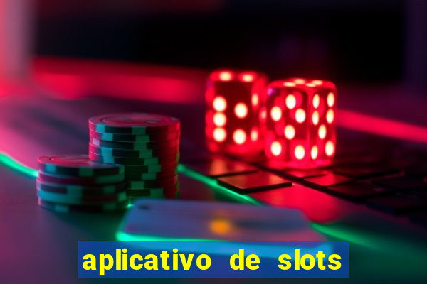 aplicativo de slots que pagam