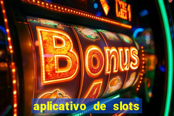 aplicativo de slots que pagam