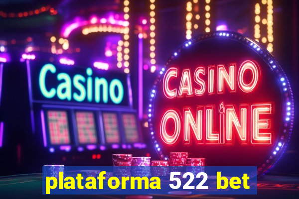 plataforma 522 bet