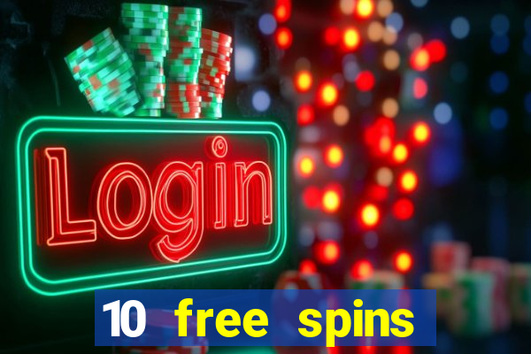 10 free spins casino no deposit