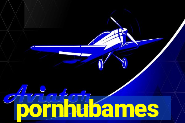 pornhubames