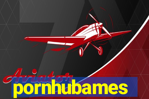 pornhubames