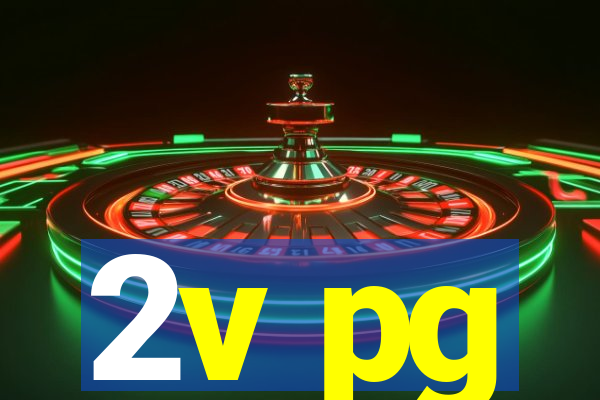 2v pg