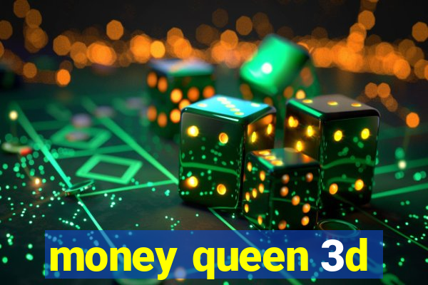 money queen 3d