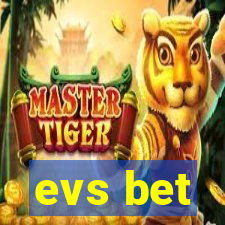 evs bet