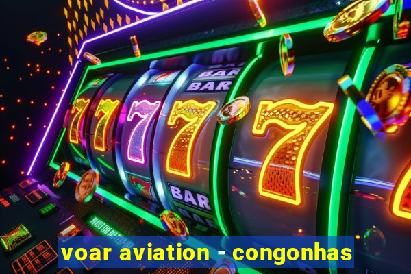 voar aviation - congonhas