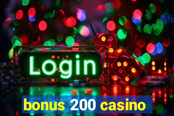 bonus 200 casino