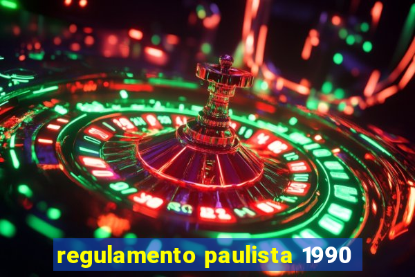 regulamento paulista 1990