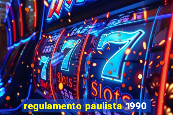 regulamento paulista 1990