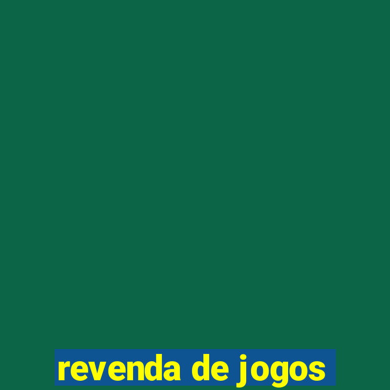 revenda de jogos