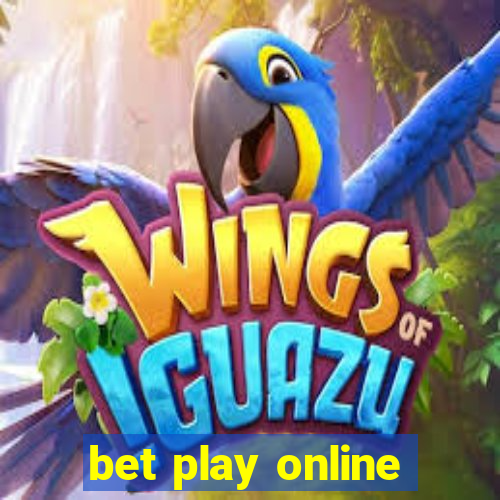 bet play online