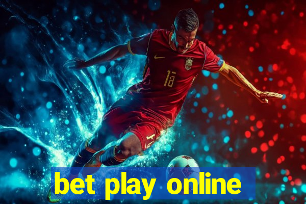 bet play online