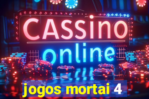 jogos mortai 4