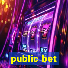 public bet