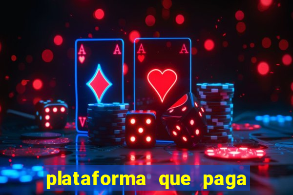 plataforma que paga bem fortune tiger