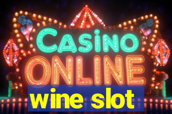 wine slot