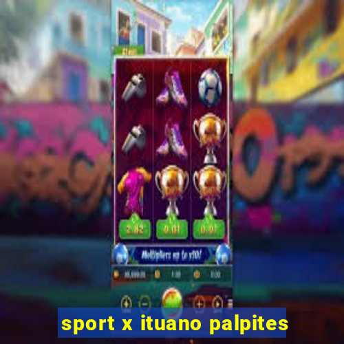 sport x ituano palpites