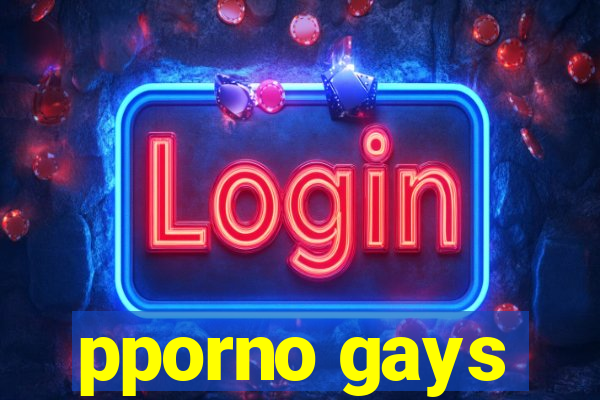 pporno gays