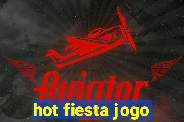 hot fiesta jogo