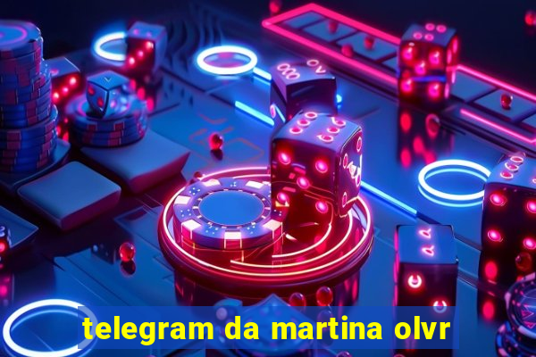 telegram da martina olvr