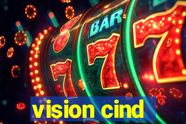 vision cind