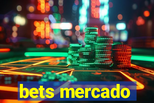 bets mercado