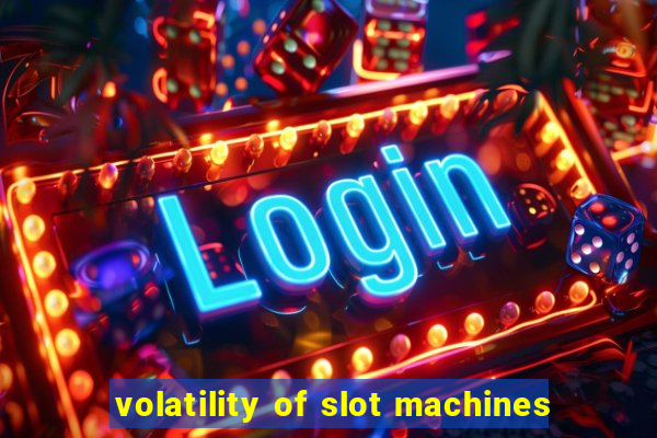 volatility of slot machines