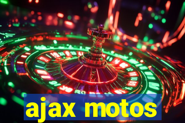 ajax motos