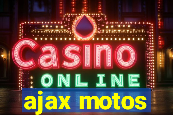 ajax motos