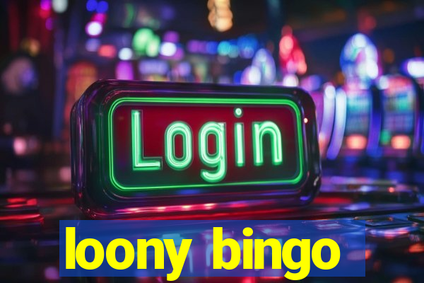 loony bingo