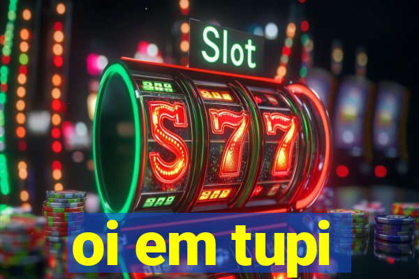 oi em tupi