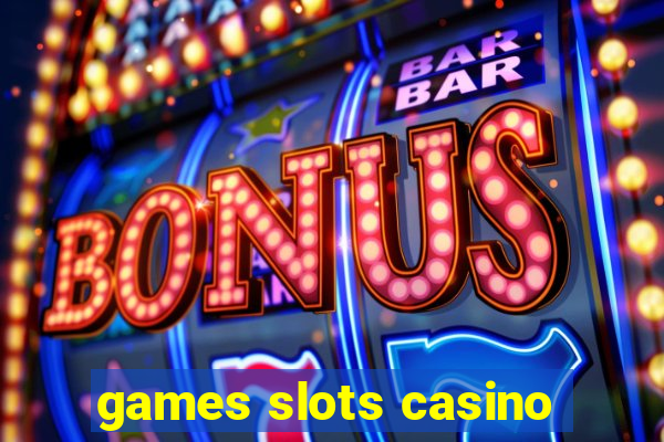 games slots casino