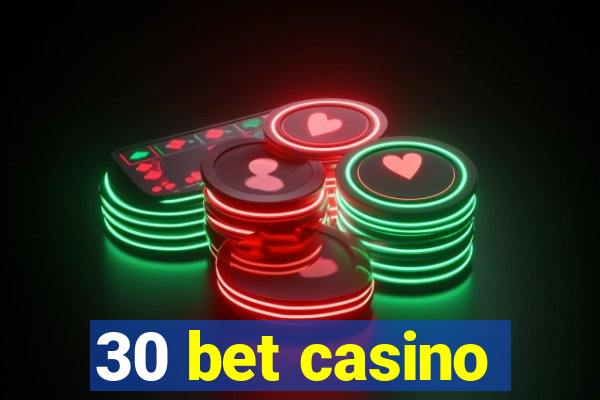 30 bet casino