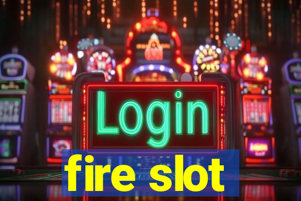 fire slot