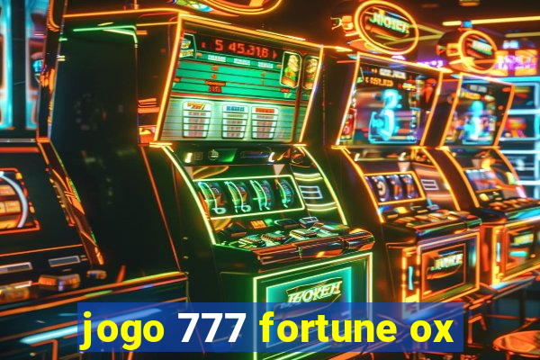 jogo 777 fortune ox