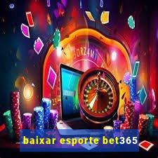 baixar esporte bet365