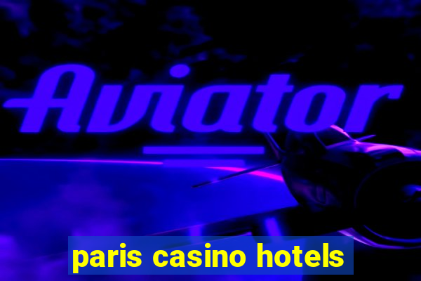 paris casino hotels