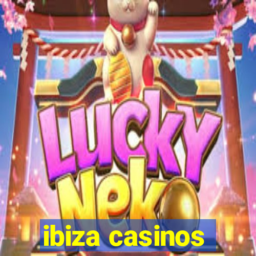 ibiza casinos