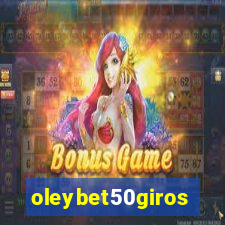 oleybet50giros