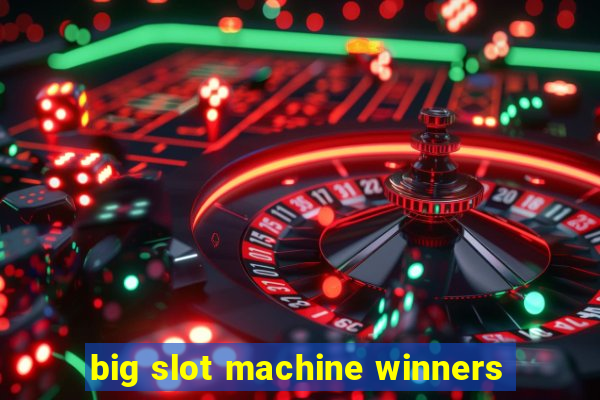 big slot machine winners