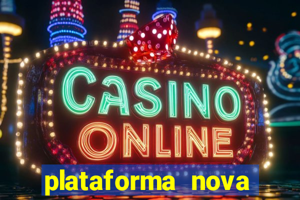 plataforma nova pagando muito hoje